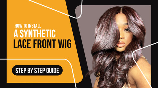 How to Install a Synthetic Lace Front Wig? Step-by-Step Guide