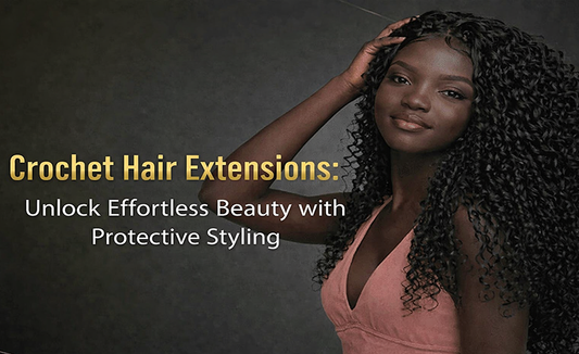 Crochet Hair Extensions: Unlock Effortless Beauty with Protective Styling