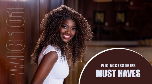 Wig 101 | Wig Accessories Must Have