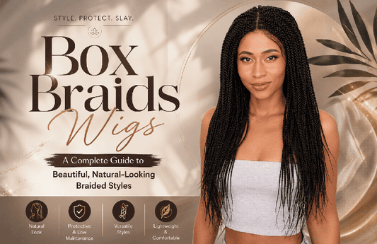 Box Braids Wigs: A Complete Guide to Beautiful, Natural-Looking Braided Styles
