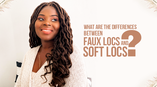 What Are the Differences Between Faux Locs and Soft Locs?