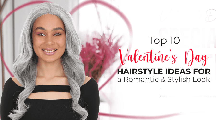 Top 10 Valentines Day Hairstyle Ideas for a Romantic & Stylish Look