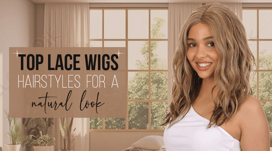 Top Lace Wigs Hairstyles for a Natural Look