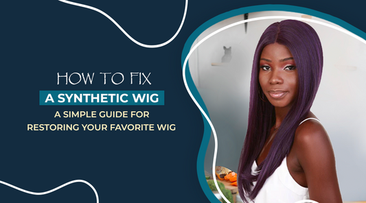 How to Fix a Synthetic Wig - A Simple Guide for Restoring Your Favorite Wig