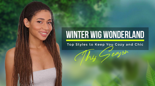 Winter Wig Wonderland - Top Styles to Keep You Cozy and Chic This Season